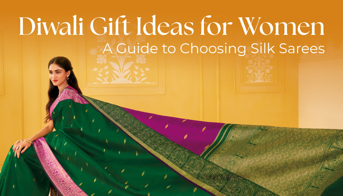 Diwali Gifts for Women: How to Choose the Right Silk Saree