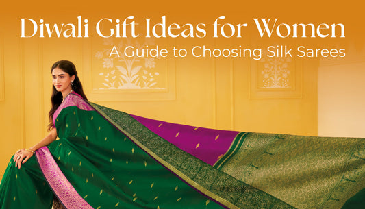 Diwali Gifts for Women: How to Choose the Right Silk Saree