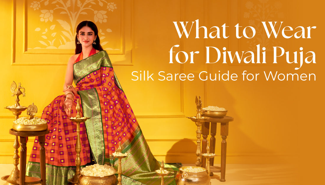 What to Wear for Diwali Puja: How to Choose the Right Silk Saree