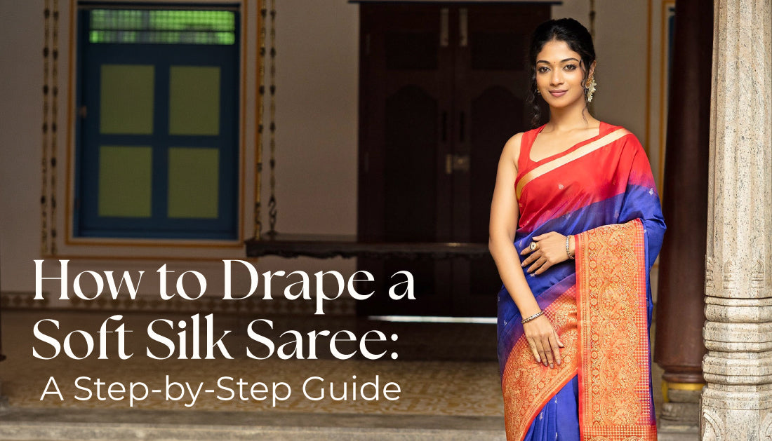 How to Drape a Soft Silk Saree