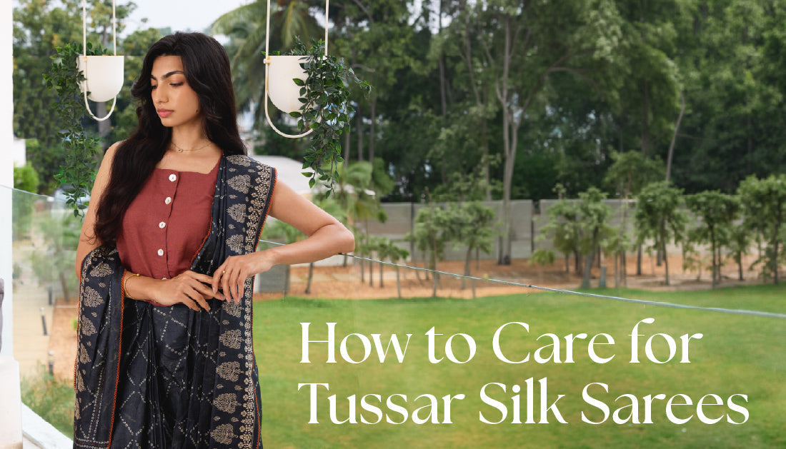 How to Care for Tussar Silk Sarees